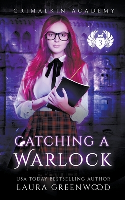 Catching A Warlock by Laura Greenwood