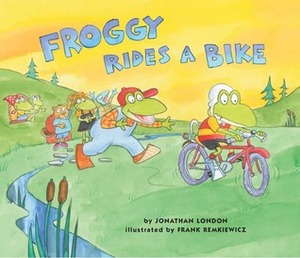Froggy Rides a Bike by Jonathan London, Frank Remkiewicz