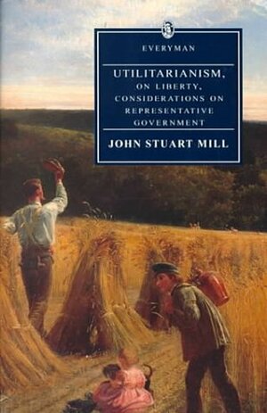 Utilitarianism/On Liberty/Considerations on Representative Government/Remarks on Bentham's Philosophy by John Stuart Mill, Geraint Williams