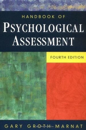 Handbook of Psychological Assessment by Gary Groth-Marnat
