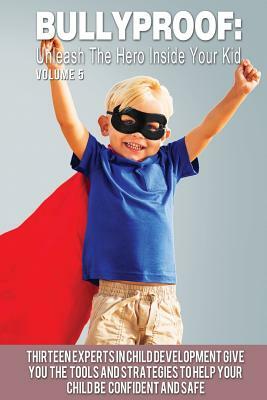 Bullyproof: Unleash the Hero Inside Your Kid by Michael J. Butler, Carey Daughtry, Kelly Carman