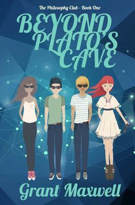 Beyond Plato's Cave by Grant Maxwell