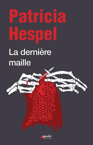 La dernière maille by Patricia Hespel