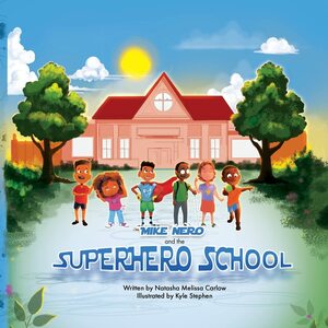 Mike Nero and The Superhero School by Natasha Carlow