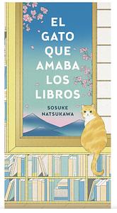 El gato que amaba los libros by Sōsuke Natsukawa