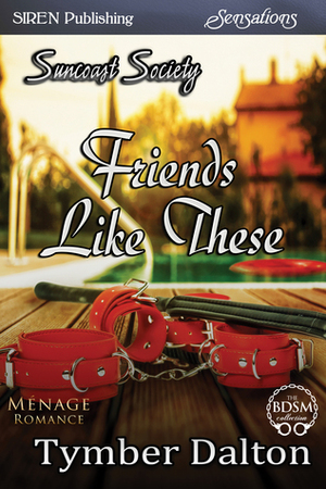 Friends Like These by Tymber Dalton