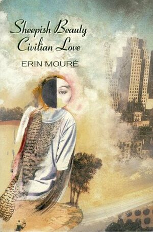 Sheepish Beauty, Civilian Love by Erín Moure