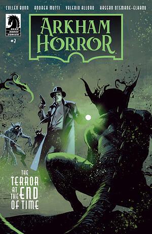 Arkham Horror: The Terror at the End of Time #2 by Valerio Alloro, Cullen Bunn, Andrea Mutti, Hassan Otsmane-Elhaou