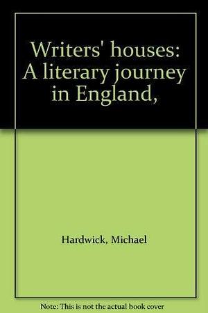 Writers' Houses: A Literary Journey in England by Mollie Hardwick