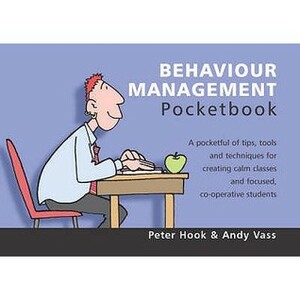 Behaviour Management Pocketbook by Andy Vass, Peter Hook