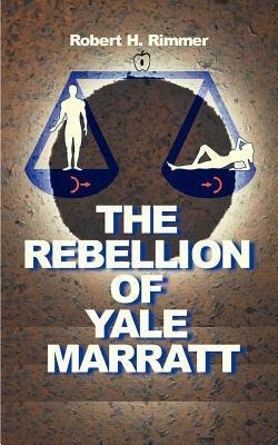 The Rebellion of Yale Marrat by Robert H. Rimmer