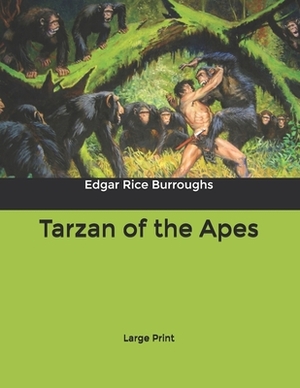 Tarzan of the Apes: Large Print by Edgar Rice Burroughs