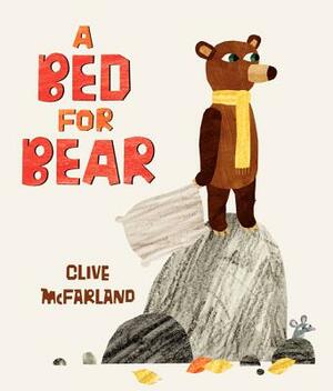 A Bed for Bear by Clive McFarland