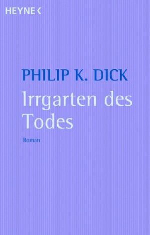 Irrgarten des Todes by Yoma Cap, Alexander Martin, Philip K. Dick