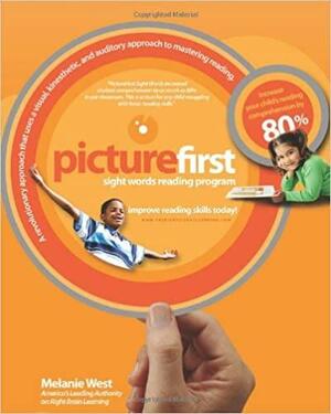 Picturefirst Sight Words Reading Program: A Revolutionary Visual, Kinesthetic, and Auditory Approach to Mastering Reading by Melanie West
