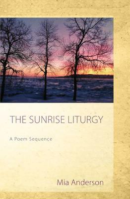 The Sunrise Liturgy by Mia Anderson