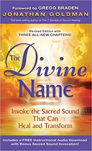 The Divine Name: The Sound That Can Change the World by Jonathan Goldman