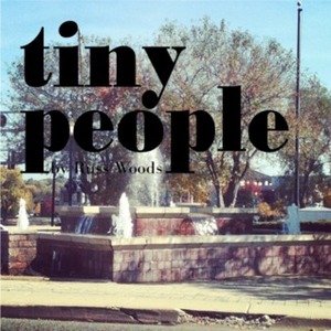 Tiny People by Sara June Woods