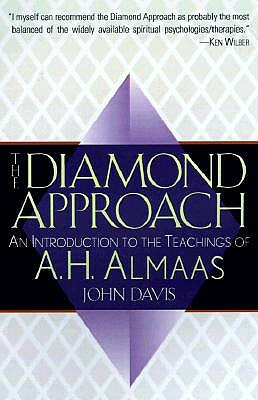The Diamond Approach: An Introduction to the Teachings of A. H. Almaas by John Davis, A. H. Almaas