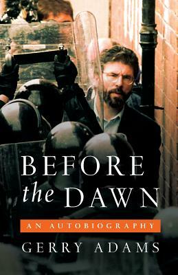 Before the Dawn: An Autobiography by Gerry Adams