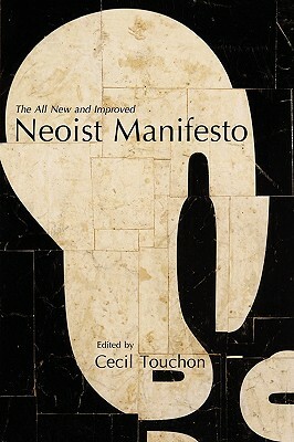 The Neoist Manifesto - Documents of Neoism - The Neoist Society by Cecil Touchon