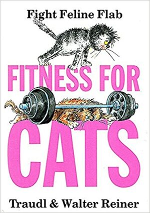Fitness for Cats by Traudl Reiner, Walter Reiner