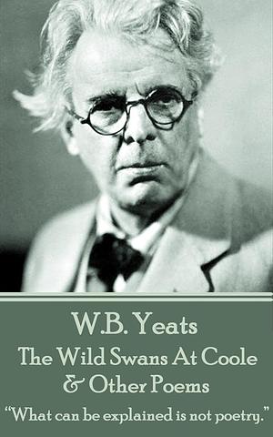 The Wild Swans at Coole and Other Poems by Y. Yeats