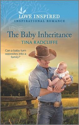 The Baby Inheritance: An Uplifting Inspirational Romance by Tina Radcliffe
