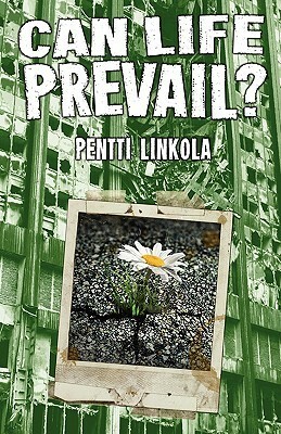 Can Life Prevail? by Pentti Linkola, Eetu, Rautio