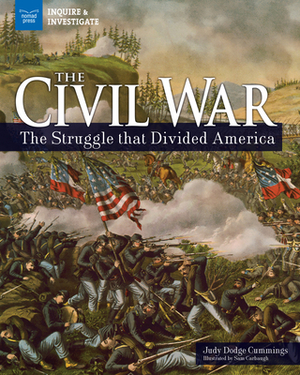 The Civil War: The Struggle That Divided America by Judy Dodge Cummings