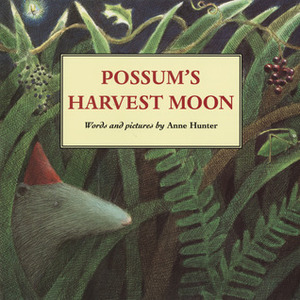 Possum's Harvest Moon by Anne Hunter