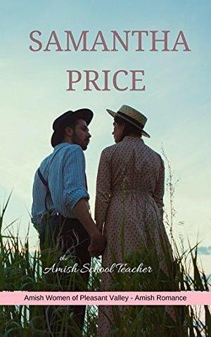 The Amish School Teacher by Samantha Price, Samantha Price