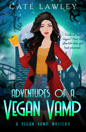 Adventures of a Vegan Vamp by Cate Lawley