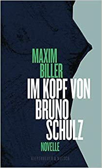 Im Kopf von Bruno Schulz by Maxim Biller