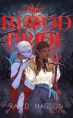 The Blood Bride  by Rae D. Magdon