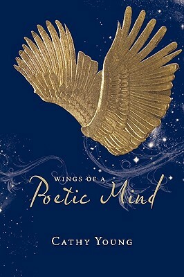 Wings of a Poetic Mind by Cathy Young