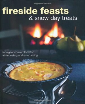 Fireside Feasts & Snow Day Treats by Ryland Peters Small