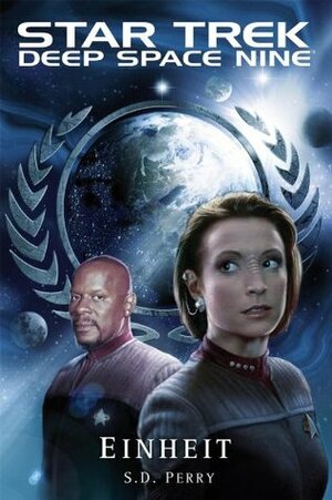 Star Trek - Deep Space Nine 8.10: Einheit by S.D. Perry, Christian Humberg