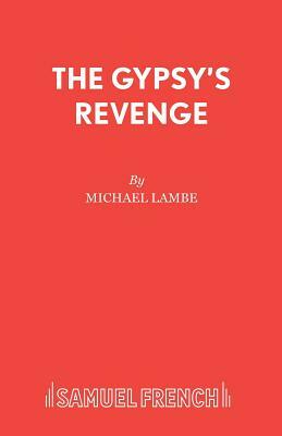 The Gypsy's Revenge by Michael Lambe