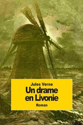 Un drame en Livonie by Jules Verne