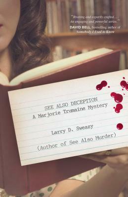 See Also Deception: A Marjorie Trumaine Mystery by Larry D. Sweazy