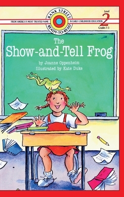 The Show-and-Tell Frog: Level 2 by Joanne Oppenheim