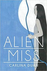 Alien Miss by Carlina Duan