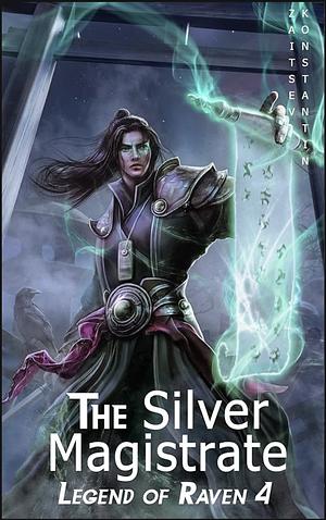 The Silver Magistrate: A Wuxia Series (Legend of Raven Book 4) by Konstantin Zaitsev