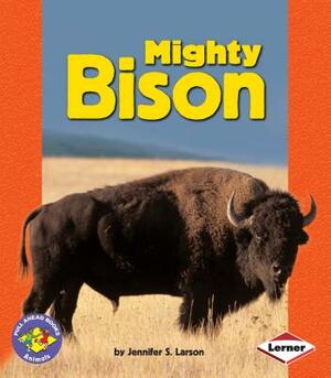 Mighty Bison by Jennifer S. Larson