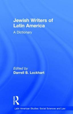 Jewish Writers of Latin America: A Dictionary by 