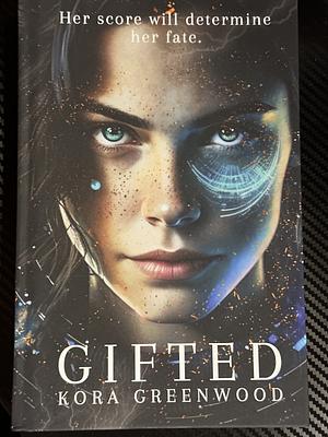 Gifted by Kora Greenwood