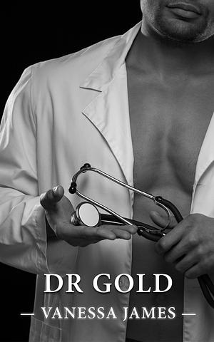 Dr. Gold by Vanessa James, Vanessa James