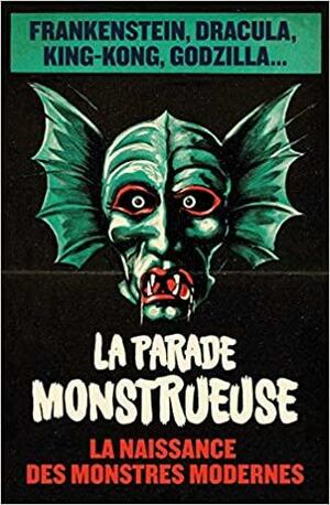 La Parade monstrueuse by Marc Atallah