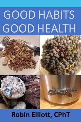 Good Habits Good Health by Robin Elliott